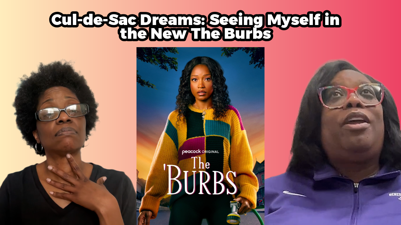 Cul-de-Sac Dreams: Seeing Myself in the New The Burbs
