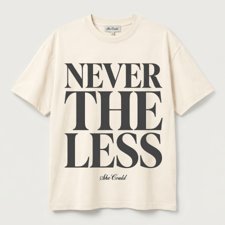 Never the Less Tee – Luxe Serif Edition