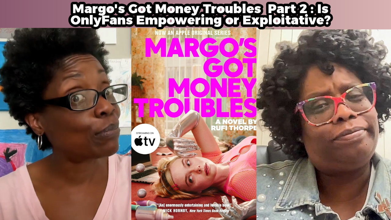 Margo’s Got Money Troubles Review (Episodes 5–8): Is OnlyFans Empowering or Exploitative?